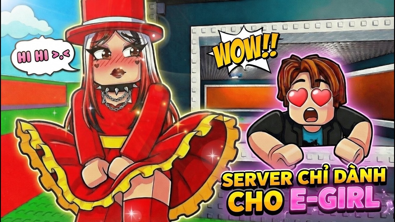 LÉN VÀO SERVER CHỈ DÀNH CHO E-GIRL! VÀ CÁI KẾT NGỌT NGÀO... 💖🔥