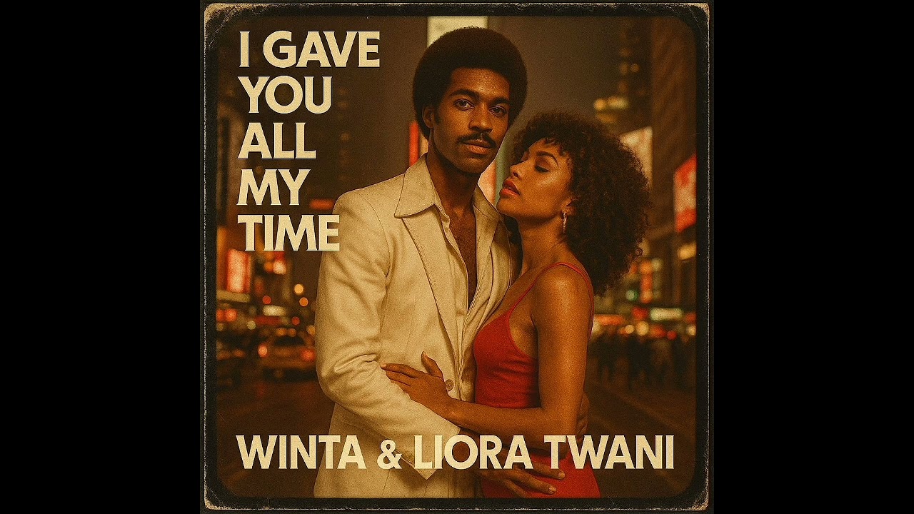 Winta & Liora Twani - I Gave You All My Time