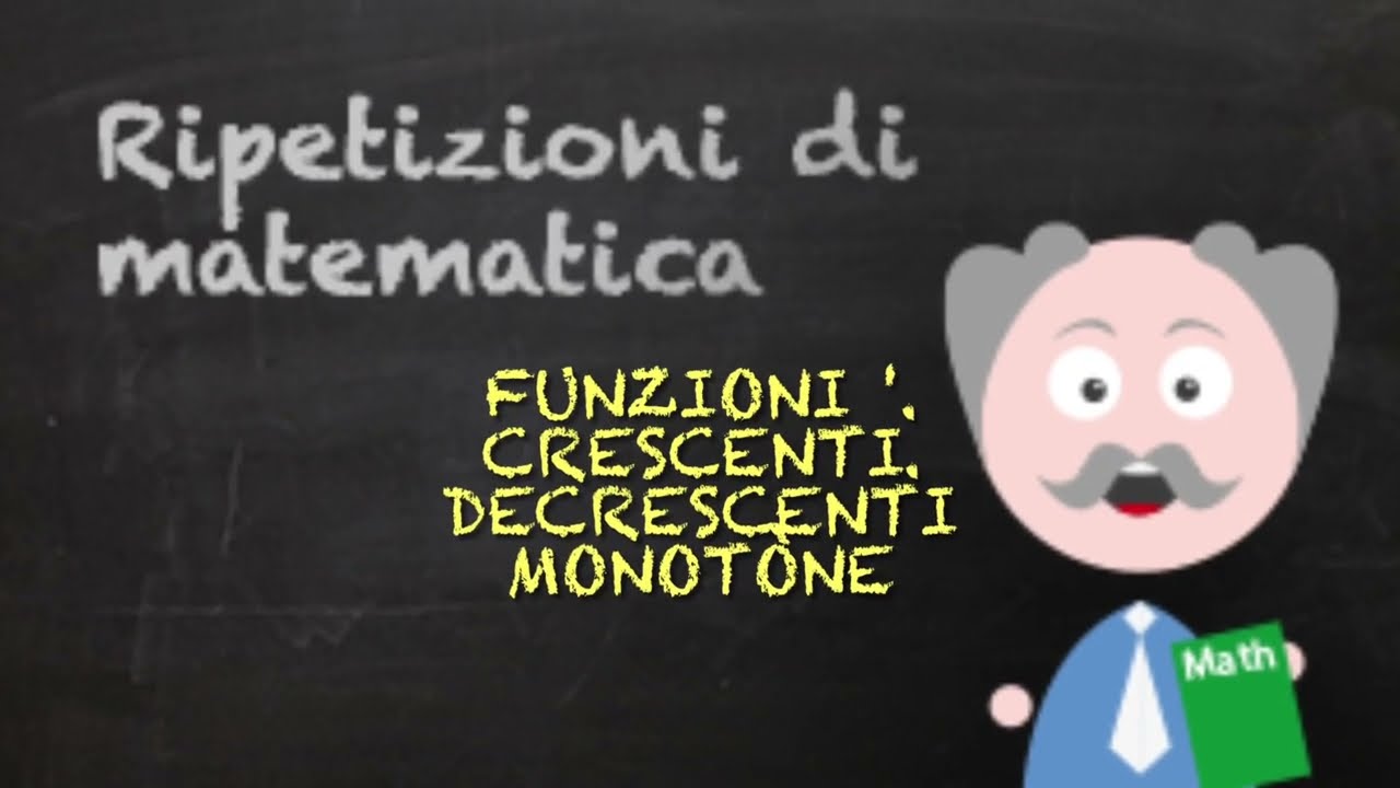 Funzioni crescenti, decrescenti, monotòne