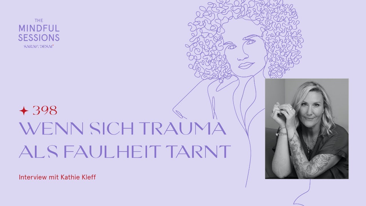 Wenn sich Trauma als Faulheit tarnt &ndash; Interview mit Kathie Kleff