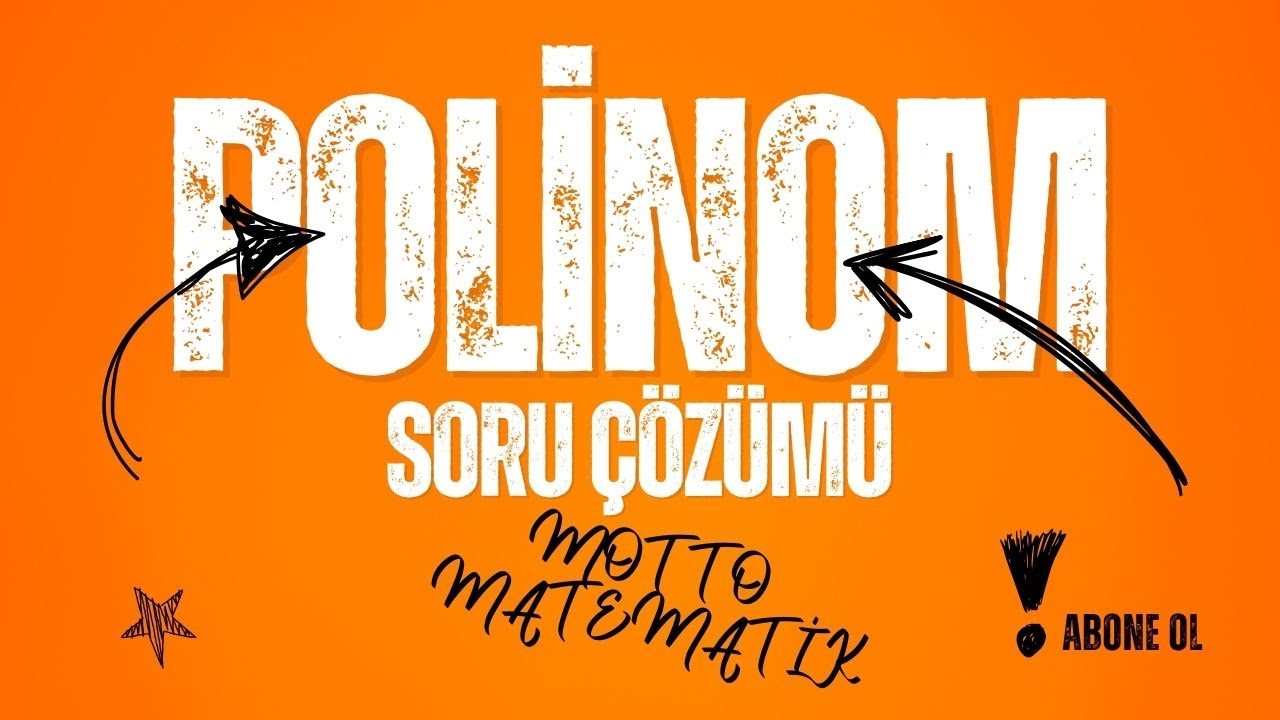 POLİNOM 2.1. SORU ÇÖZÜMÜ 