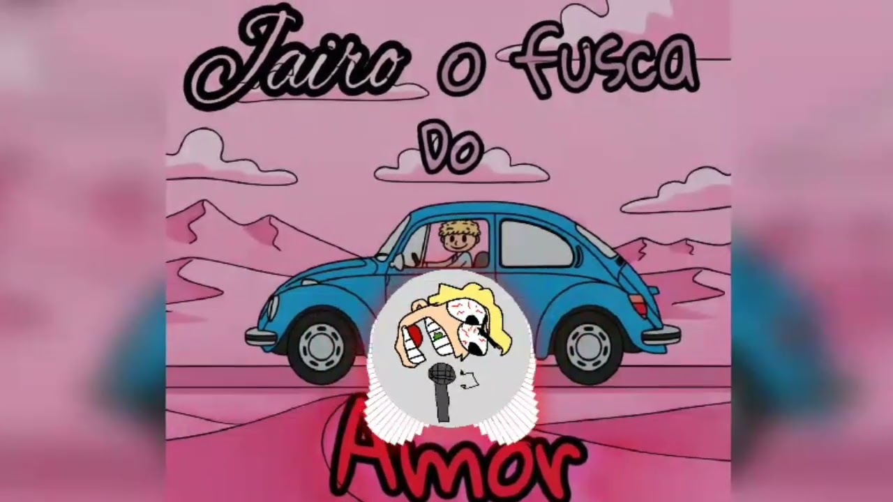 Jairo, O Fusca do Amor 