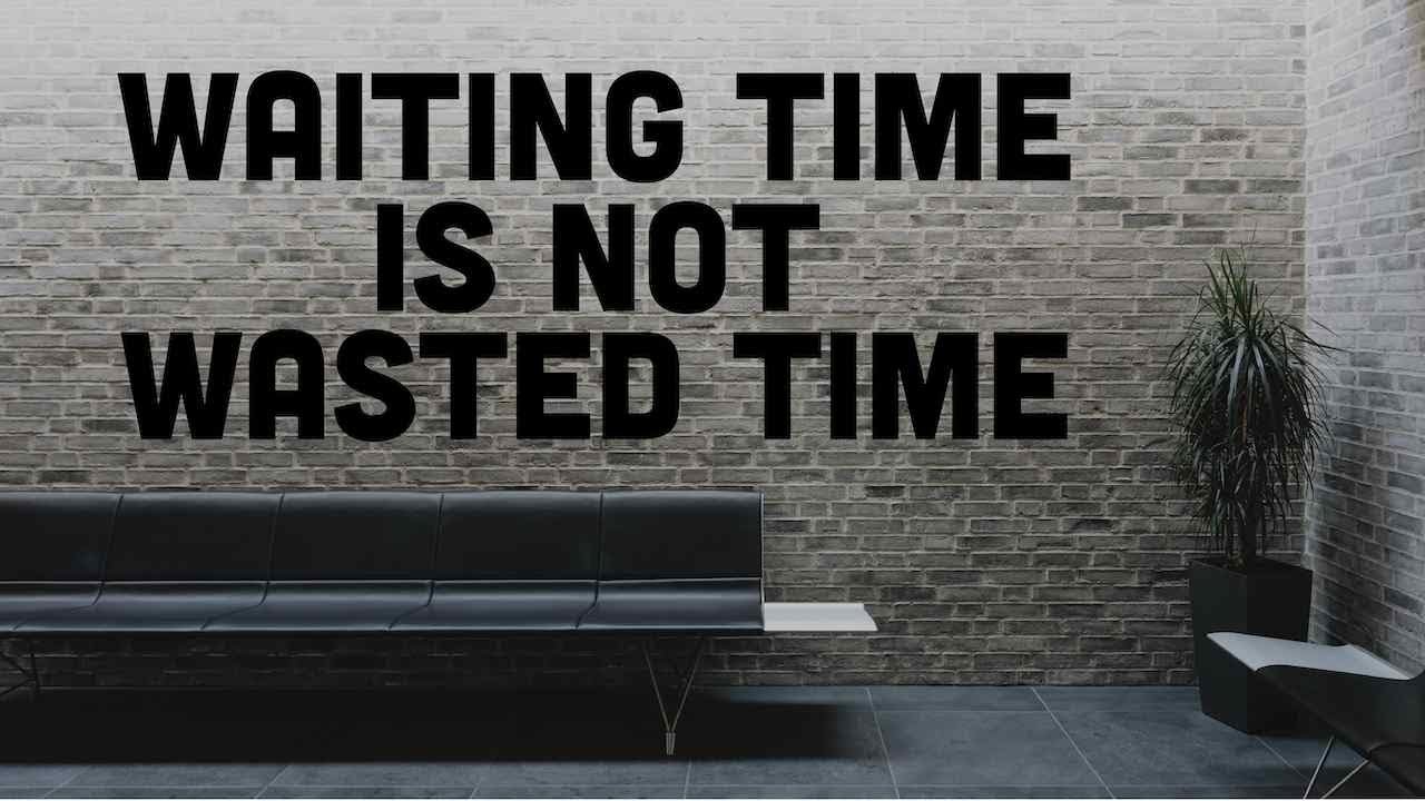 Waiting Time Is Not Wasted Time | Pastor Shane Idleman