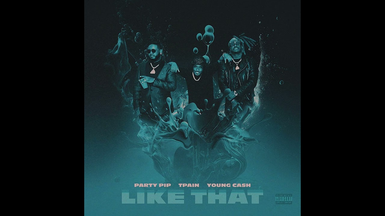 Party Pip - Like That - ( T-Pain & Young Cash )