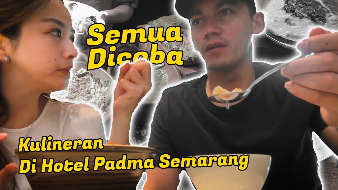 KULINERAN DI HOTEL PADMA SEMARANG || SEMUA DICOBA