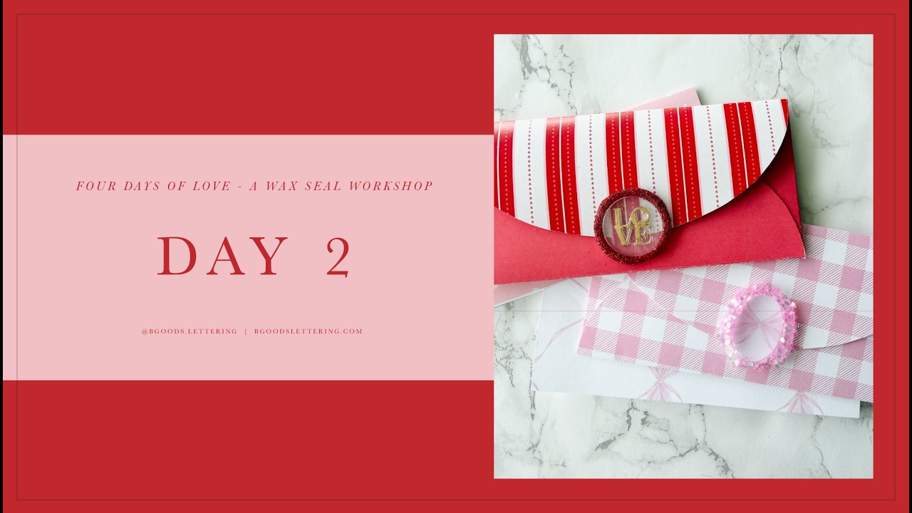 Four Days of Love - A Wax Seal Workshop - Day 2 - Glitter Seals & Valentine Card