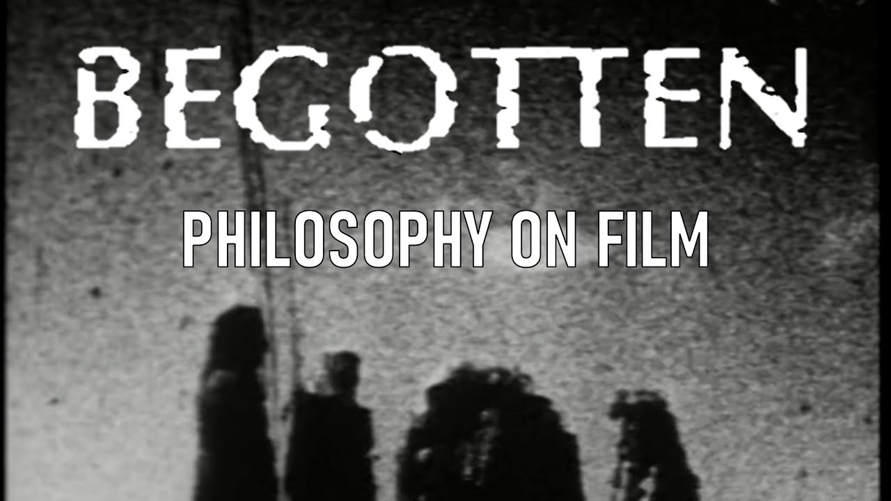 FILM ANALYSIS: Begotten - Philosophy on Film