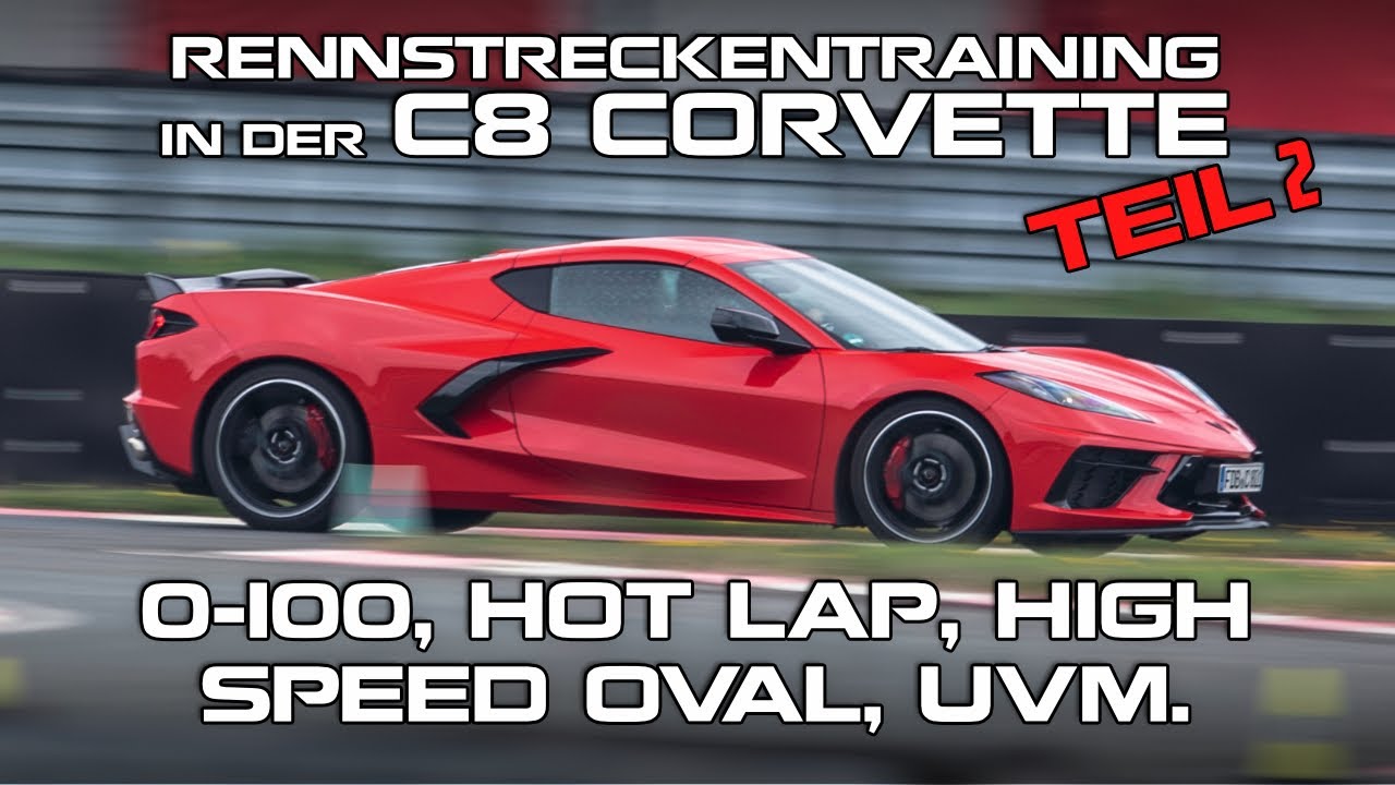 Rennstreckentraining in der C8 Corvette - Teil 2 - 0-100, Hot Lap, High Speed Oval, uvm.