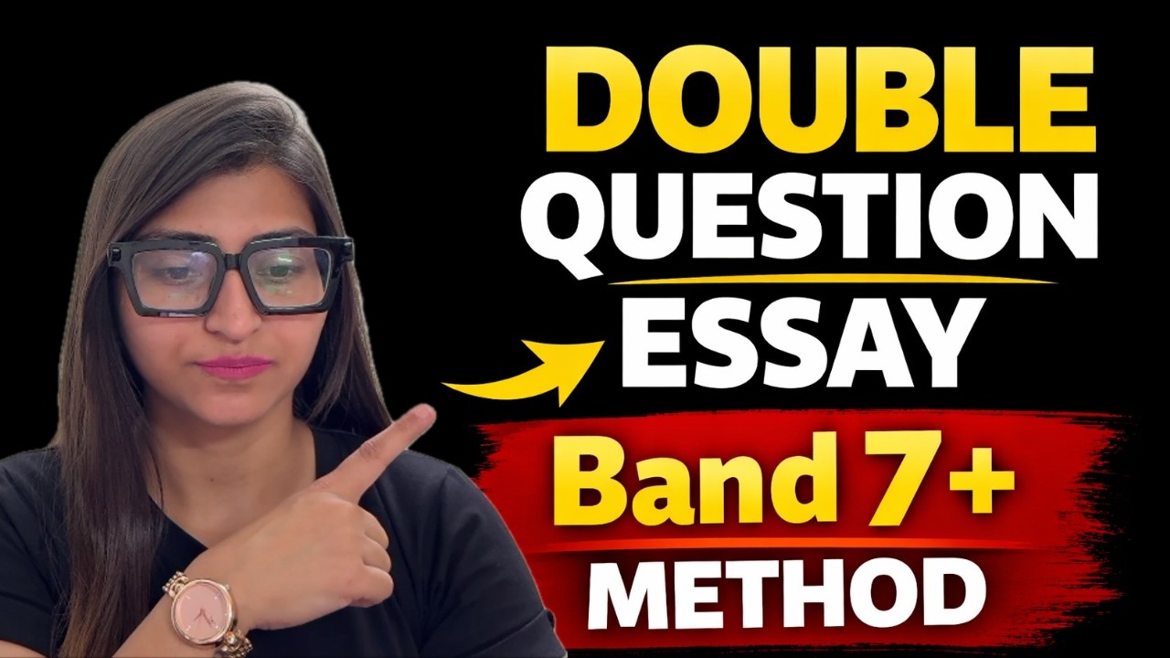 Double Question Essay Strategy (Band 7+ Answer Explained)