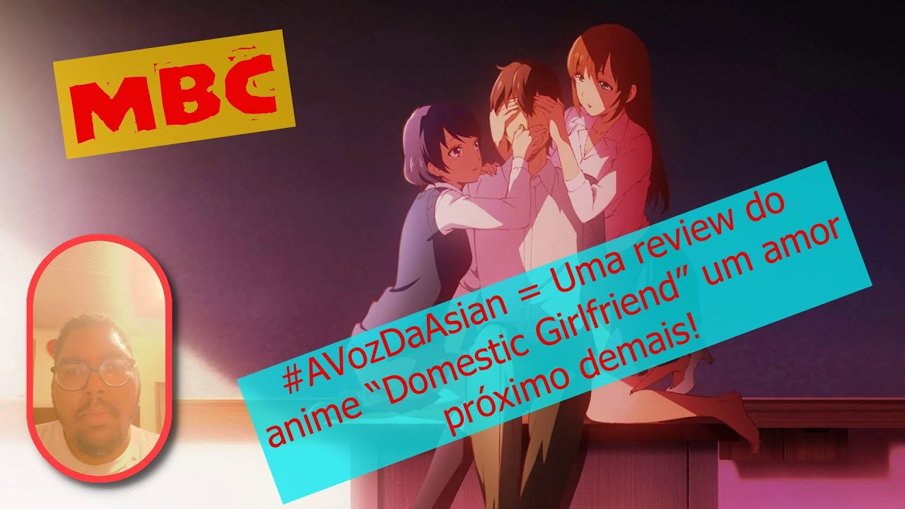 #AVozDaAsian = Uma review do anime “Domestic Girlfriend” um amor próximo demais! 💘💞💓