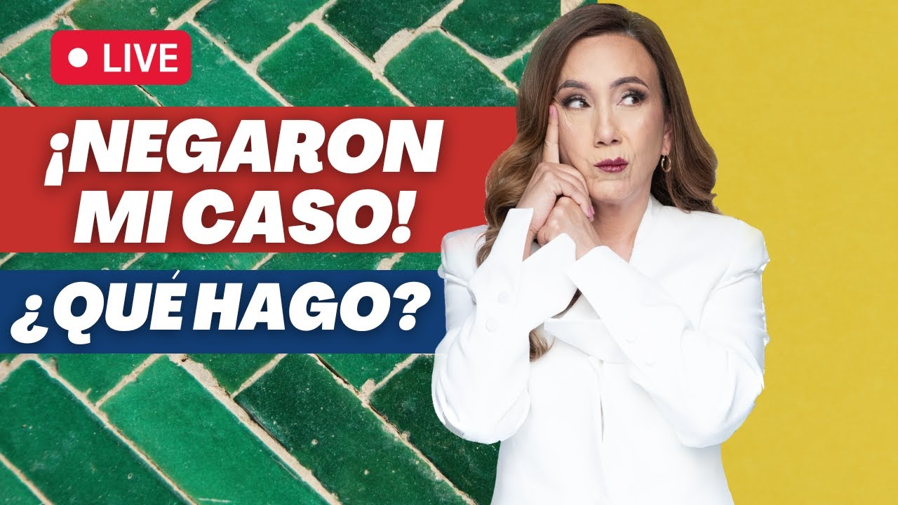 😣  Negaron mi caso de inmigración ¿Qué hago? - Inmigrando con Kathia
