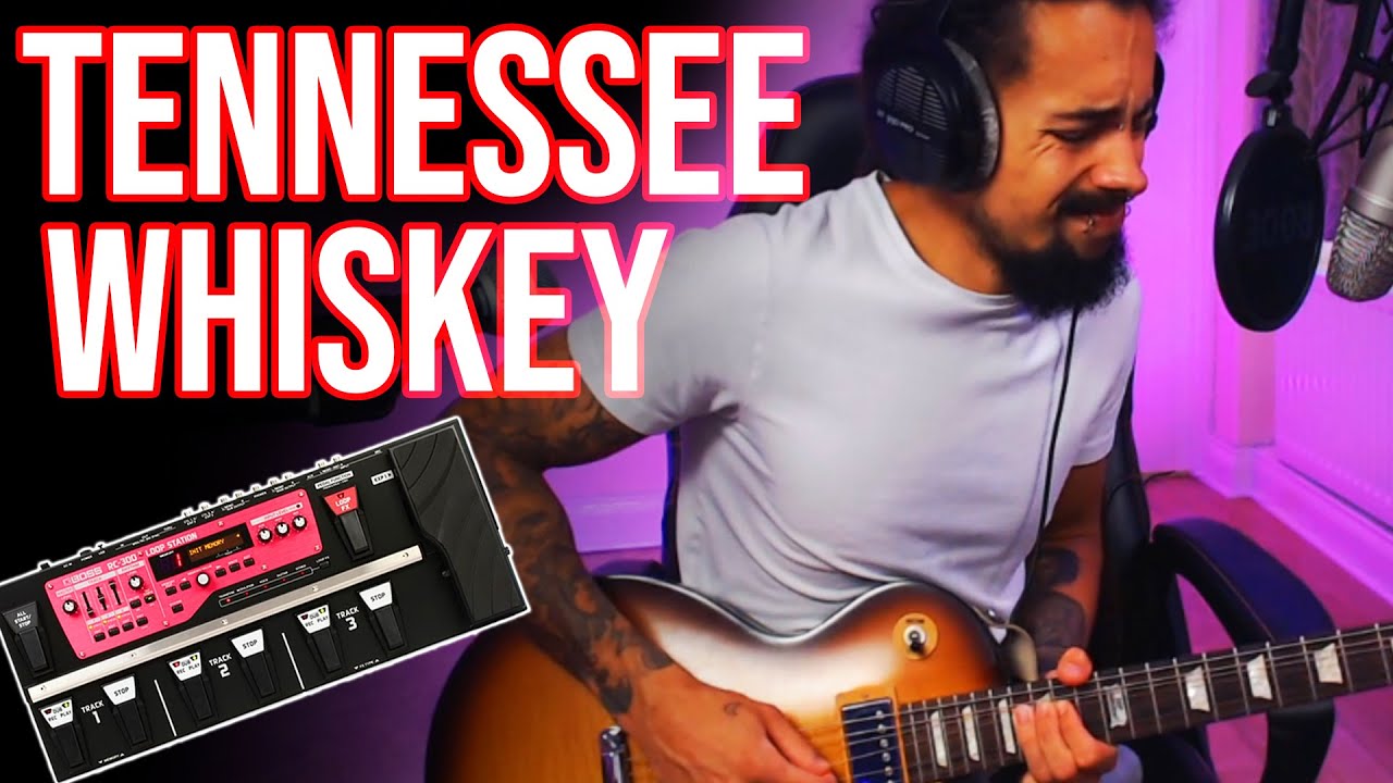 TENNESSEE WHISKEY | Loop Pedal Cover | Chris Stapleton