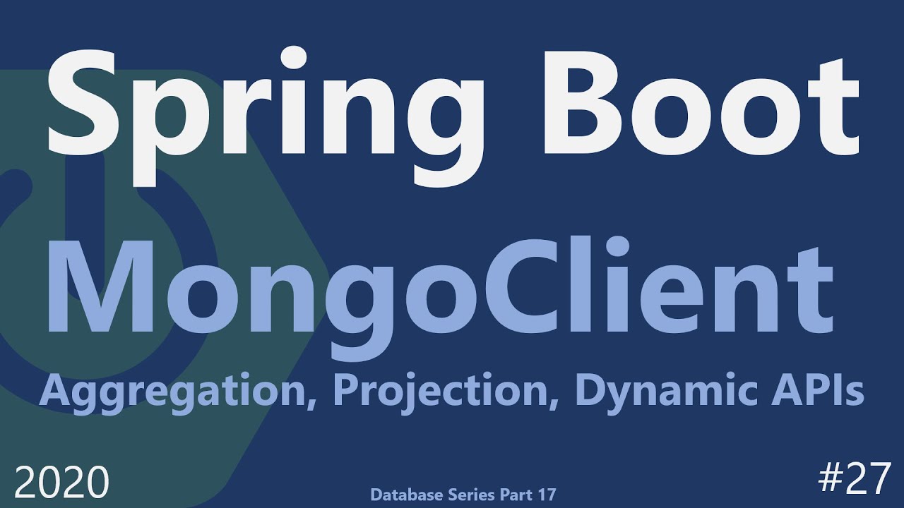 Spring Boot | Tutorial 27 : MongoClient with Aggregation, Projection, and Dynamic APIs