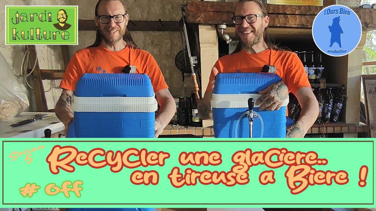 Jardikulture S5- OFF Recycler une glacière en tireuse à Bière