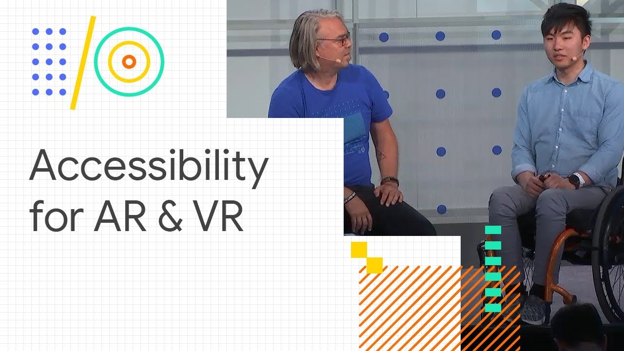 Accessibility for AR and VR (Google I/O '18)