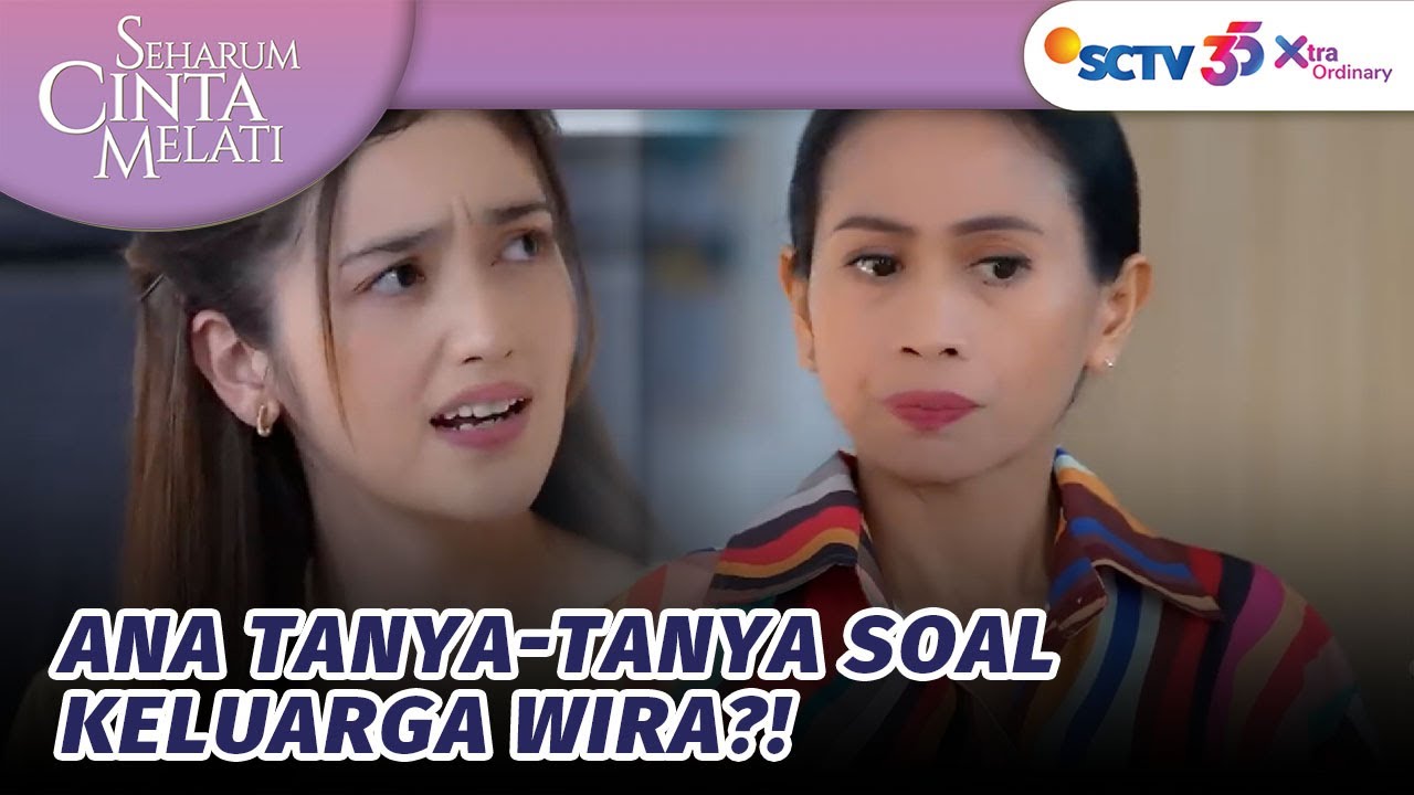 Mencurigakan! Ana Tanyakan Soal Wira dan Keluarga Baraguna? | Seharum Cinta Melati Episode 20