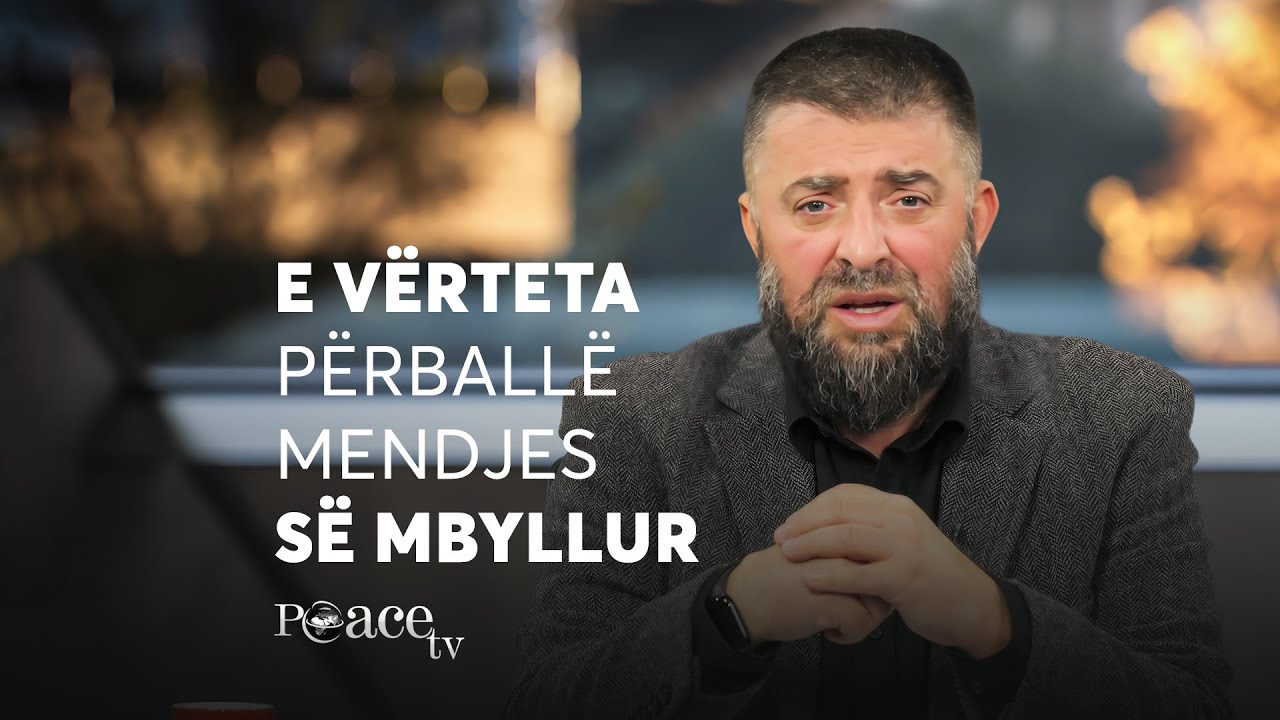 Në thellësitë e sures El-Enam | 17. E vërteta përballë mendjes së mbyllur - Enes Goga