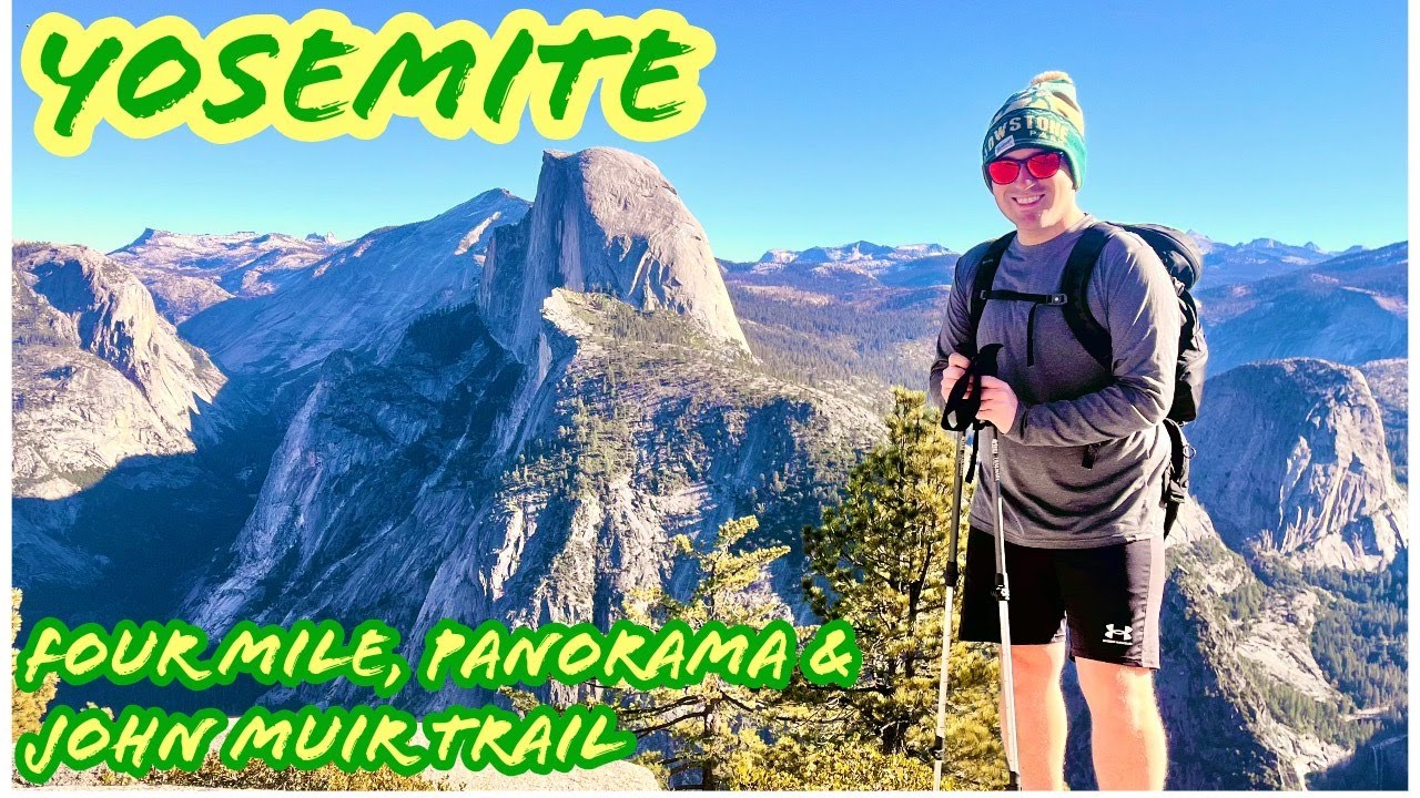 YOSEMITE GRAND TOUR HIKE - Four Mile, Panorama, John Muir & Mist Trail (2023)