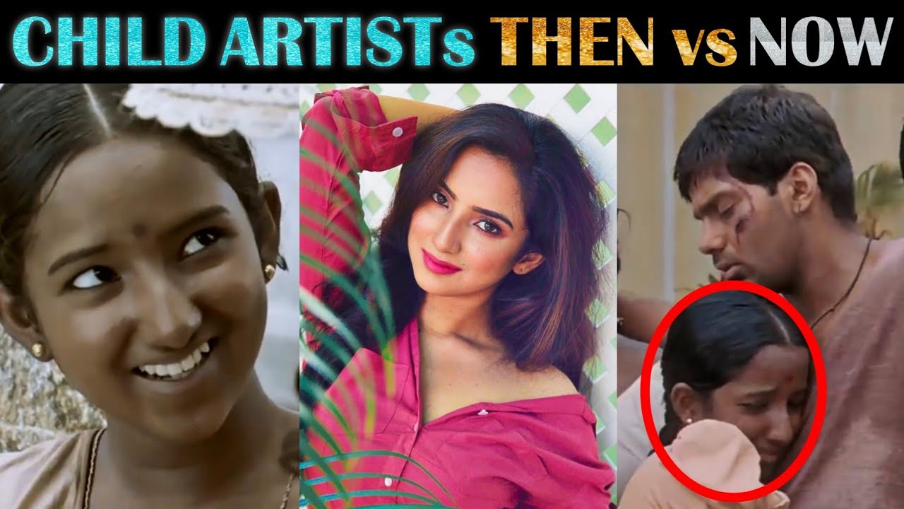 Child Artists - THEN vs NOW | குழந்தை நட்சத்திரங்கள் | அன்றும் இன்றும் | South Indian Actress