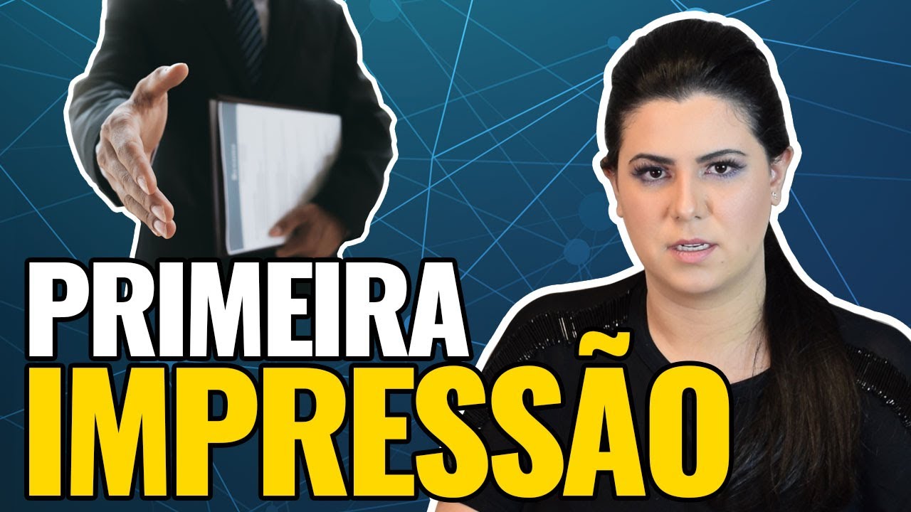 A PRIMEIRA IMPRESSÃO DE CANDIDATOS E ENTREVISTADORES | DICAS PARA ENTREVISTAS