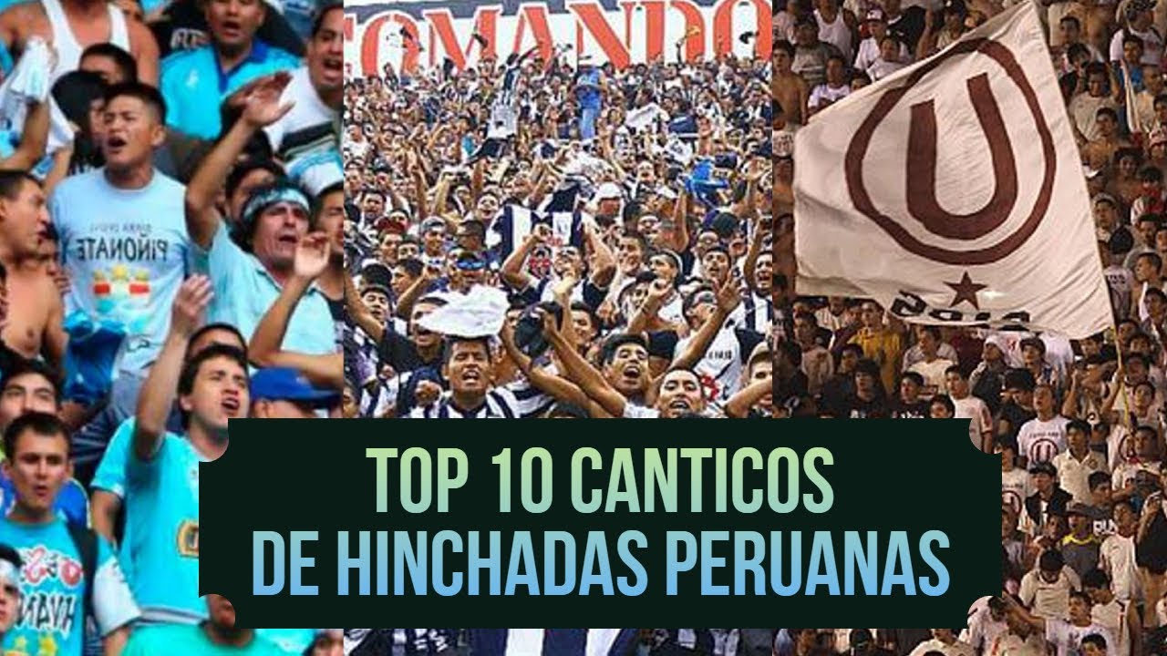 TOP 10 CANCIONES DE HINCHADAS PERUANAS (+ LETRA SUBTITULOS) | FÚTBOL PERUANO BARRAS