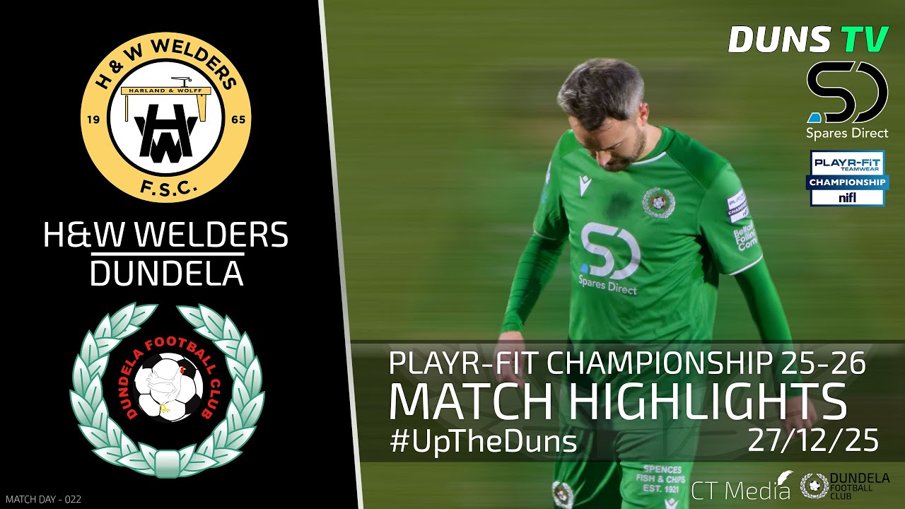 Match Highlights - H&W Welders Vs Dundela - 27th December 2025
