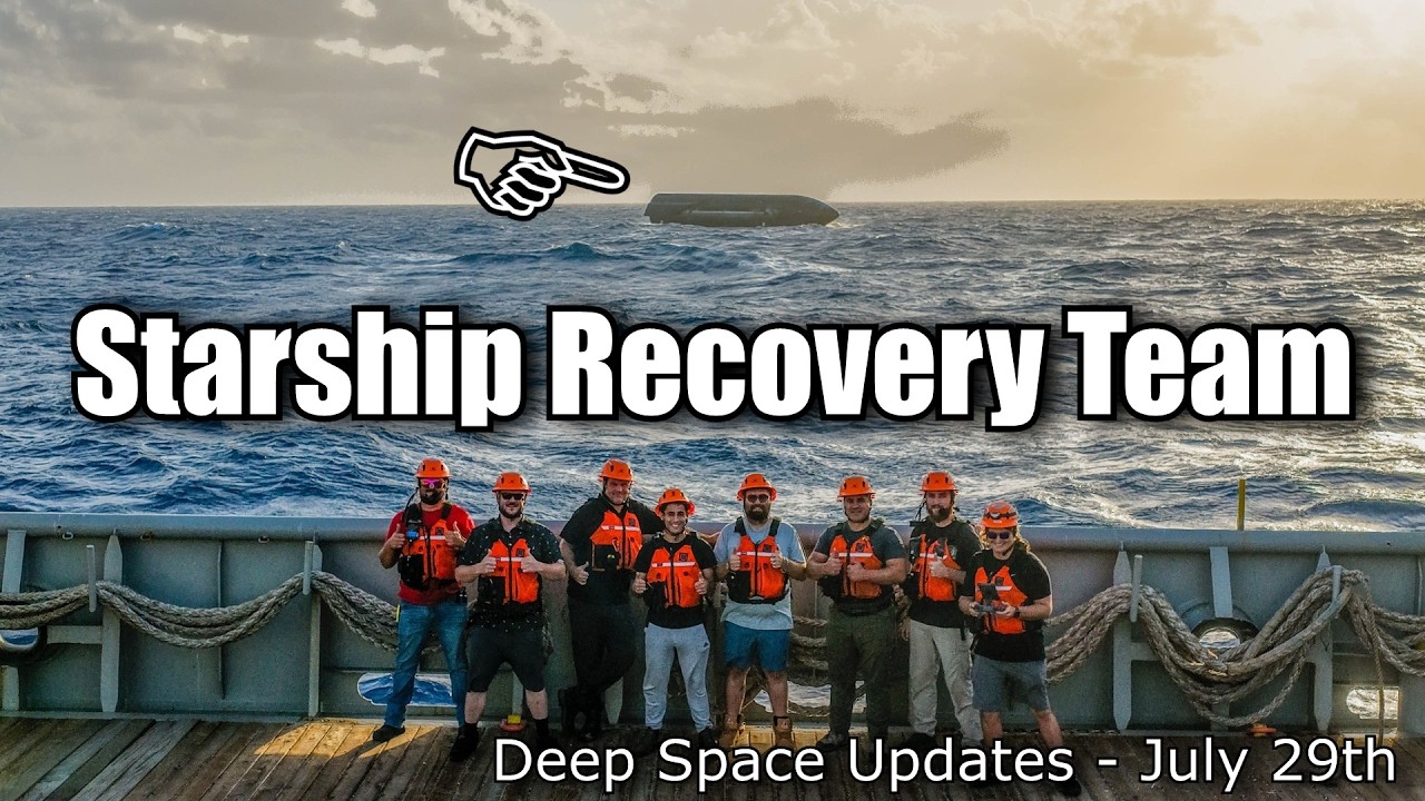 Starship May Be Recovered? Starliner Might Fly Again? Deep Space Updates July 29th