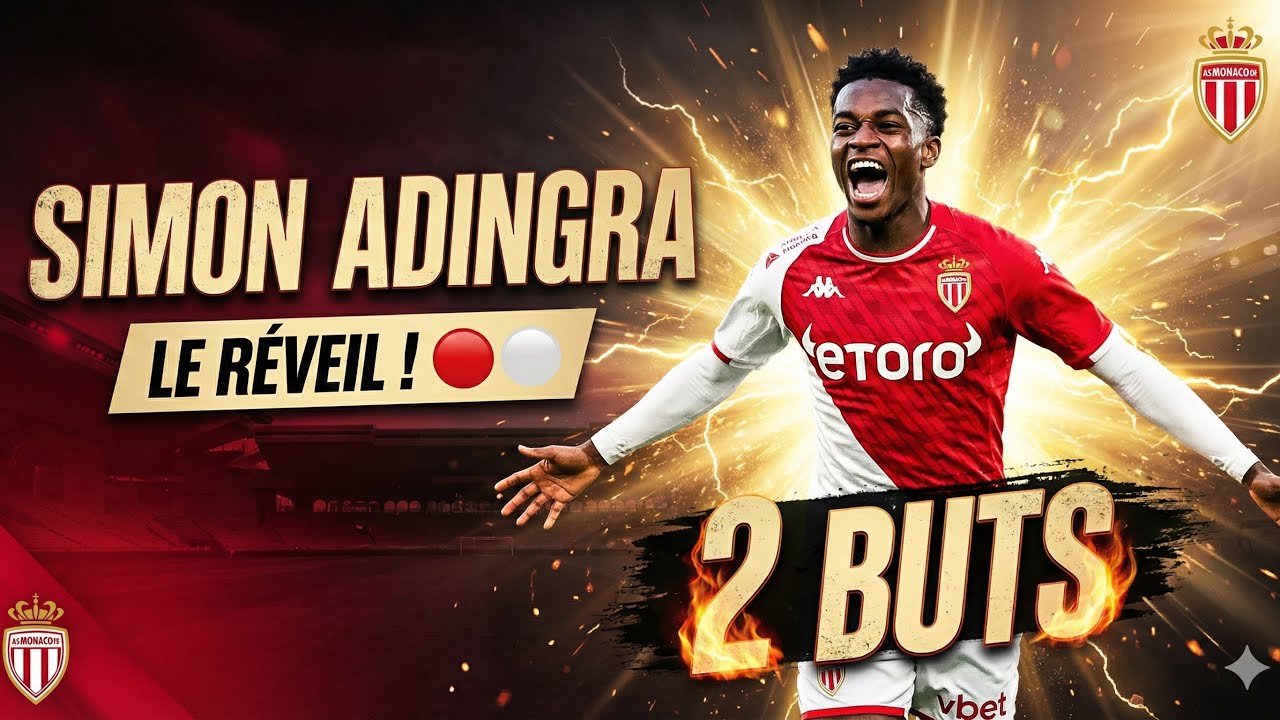 🚨🛑🐘SIMON ADINGRA : La résurrection ! Doublé INCROYABLE avec Monaco 🔴⚪