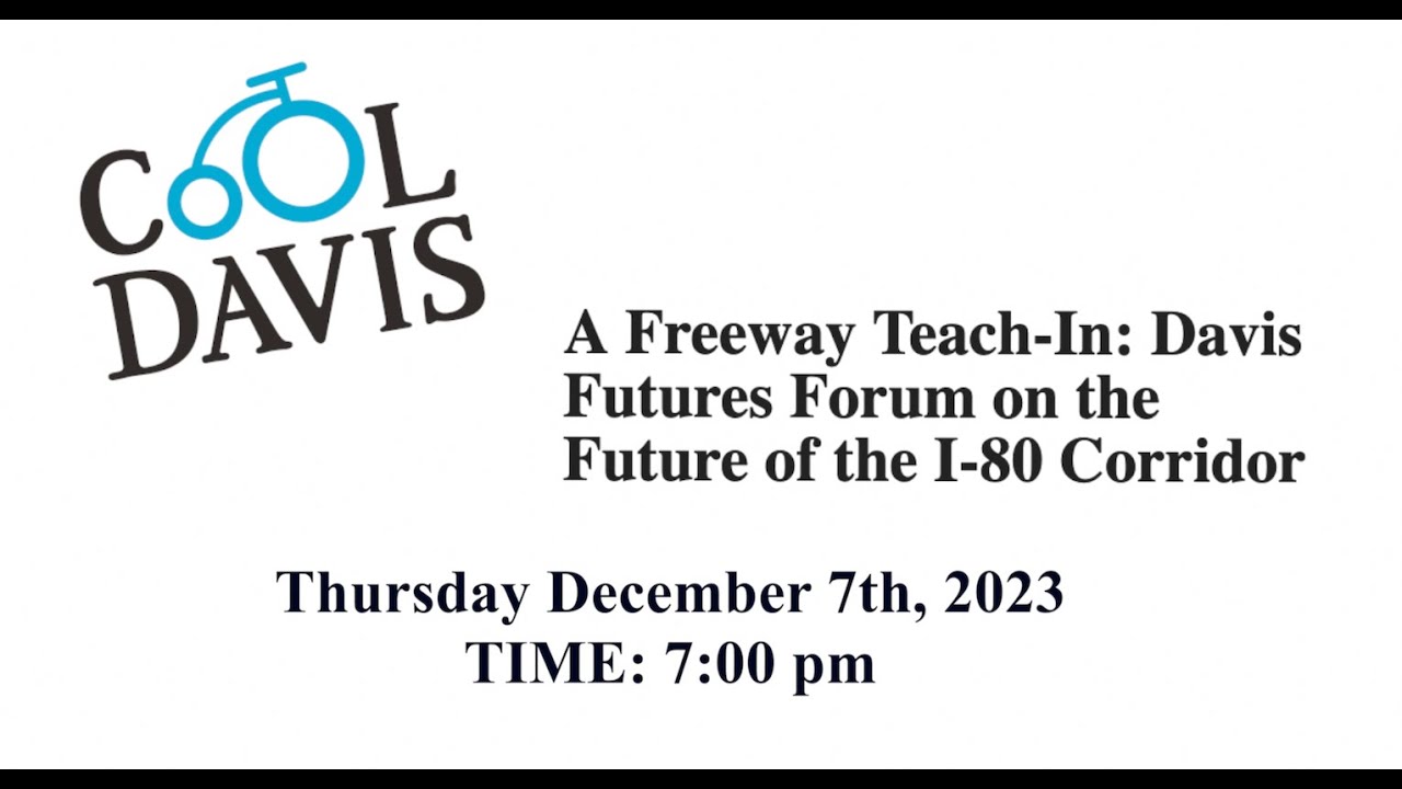 A Freeway Teach-In: Davis Futures Forum on the Future of the I-80 Corridor