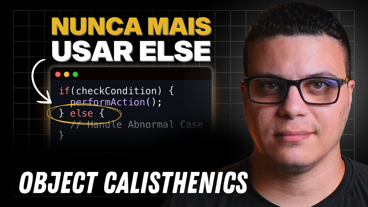 Object Calisthenics: Técnicas Para Eliminar o ELSE do Seu Código | Boas Práticas de Programação