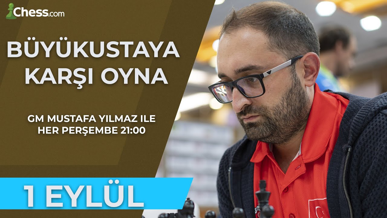 Büyükustaya Karşı Oyna! | GM Mustafa Yılmaz | 1 Eylül 2022