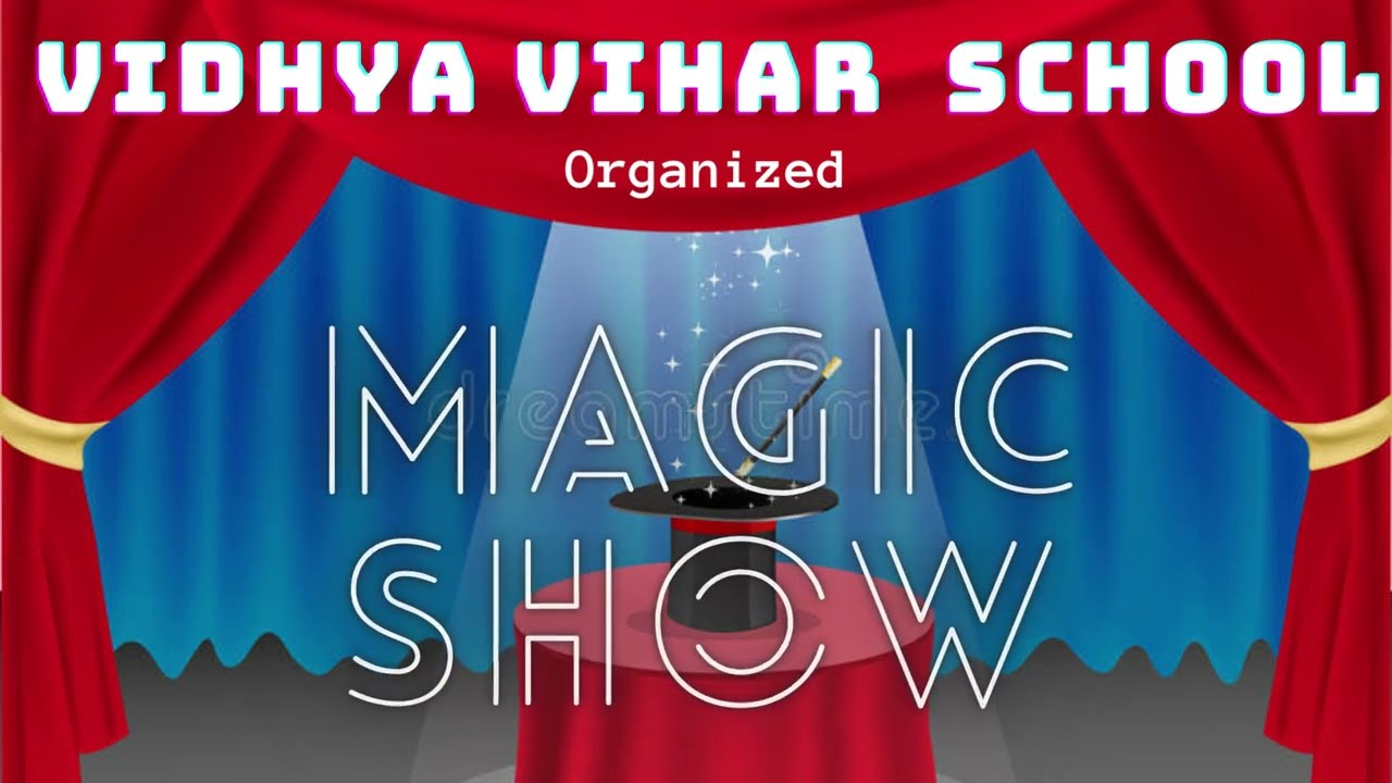MAGIC SHOW l VIDHYA VIHAR SCHOOL