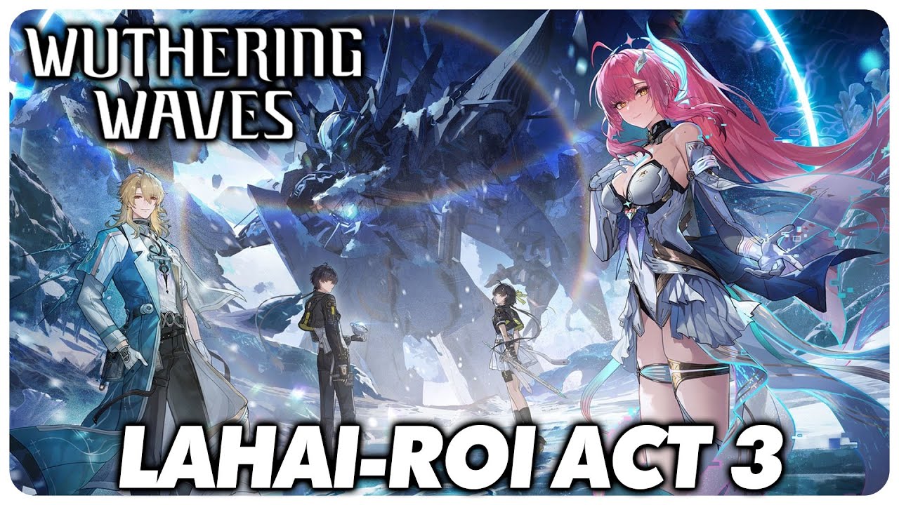 Full Lahai-Roi Act 3 LIVE Main Story Quest Playthrough - Wuthering Waves 3.1