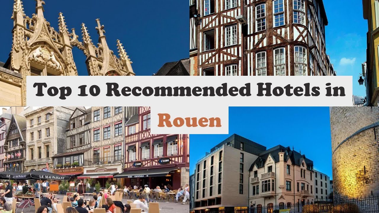 Top 10 Recommended Hotels In Rouen | Best Hotels In Rouen
