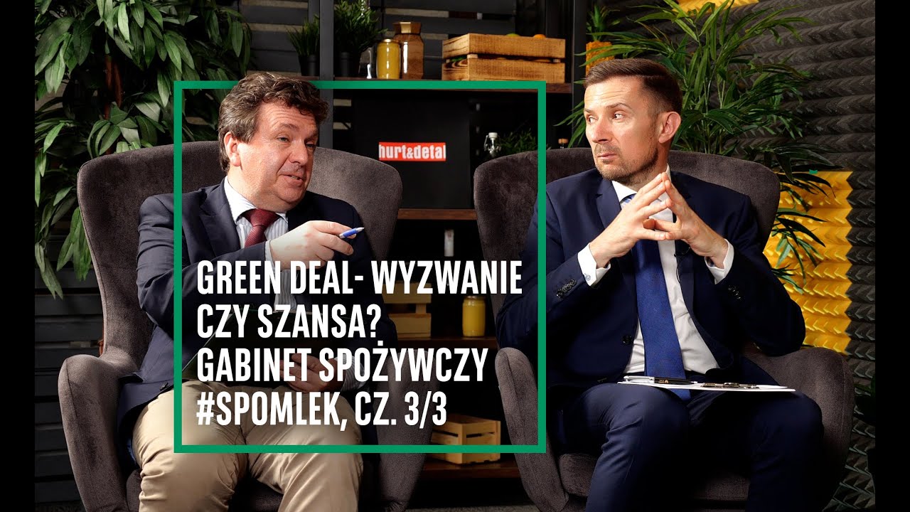 Spomlek &ndash; Green Deal: wyzwanie czy szansa? | Gabinet Spożywczy #5 Spomlek  cz. 3/3