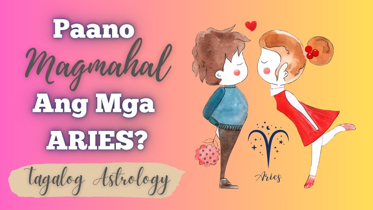 ♈ Paano Magmahal Ang Mga ARIES? ✨ Ano Ang Gusto Nila Sa Isang Relasyon? 💕 Tagalog Astrology