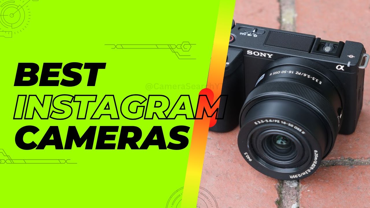 Top 9 Cameras for Instagram Success [Don't Miss Out]
