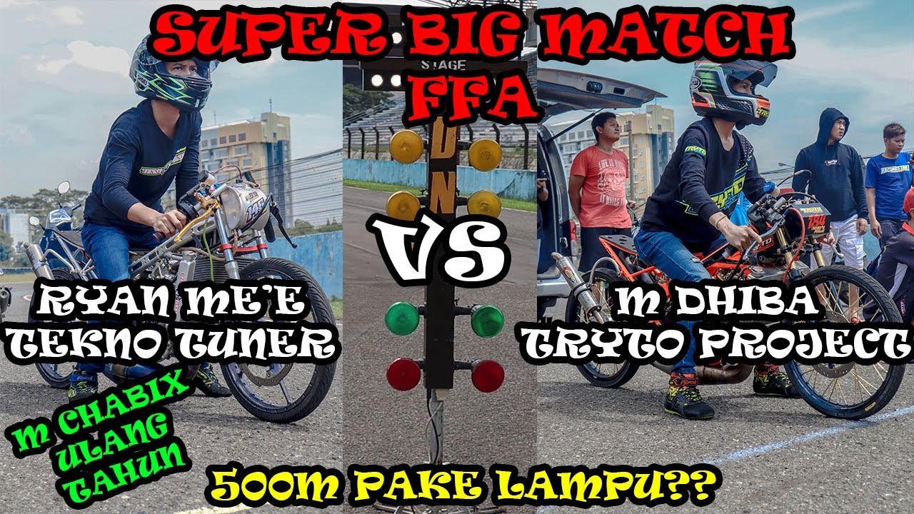 SUPER BIG MATCH FFA !!! TRYTO PROJECT VS TEKNO TUNER FULL RACE, JELAS DARI START SAMPE FINISH !!!