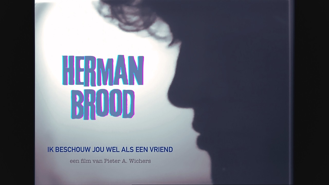 IK BESCHOUW JOU WEL ALS EEN VRIEND / docu Herman Brood