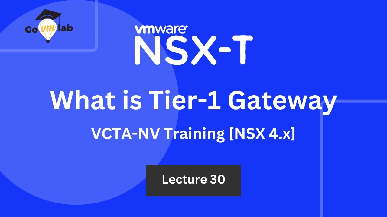 VMware NSX 4.x Training | Lecture No. 30 | NSX Tier-1 Gateway Explained | Use Cases | GoVMlab