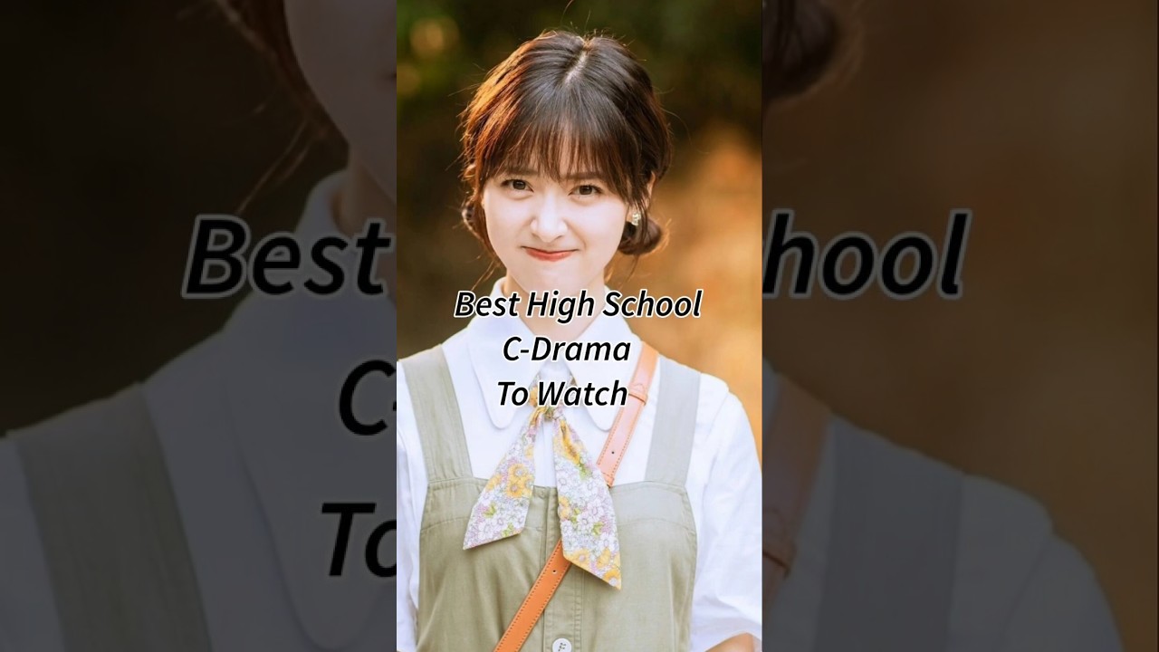 Best High School Chinese Drama To Watch #chinesedrama #highschooldrama