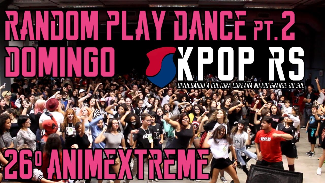 [26º AnimeXtreme] RANDOM PLAY DANCE pt.2 ~ Palco K-POP ~ Domingo ~ 07.05.2017