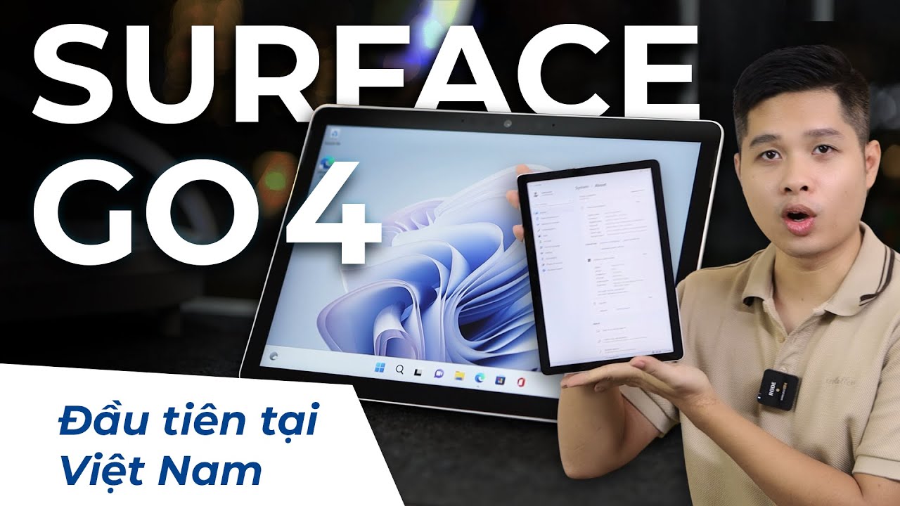 Trên tay Surface Go 4 đầu tiên xuất hiện tại Việt Nam, những nâng cấp mới là gì?