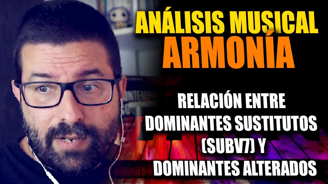 Dominantes Sustitutos (SubV7) y Dominantes Alterados: ¿Qué Relación Tienen?