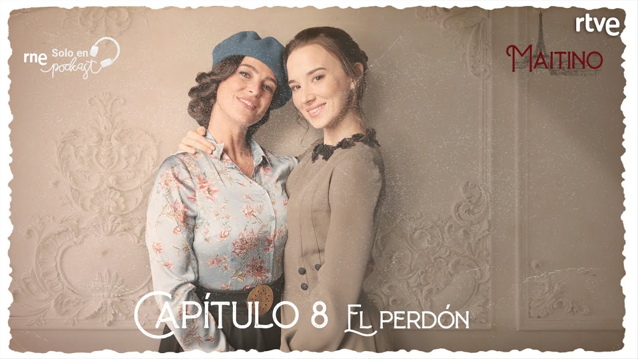 'EL PERDÓN' | Capítulo 8 | Podcast Maitino