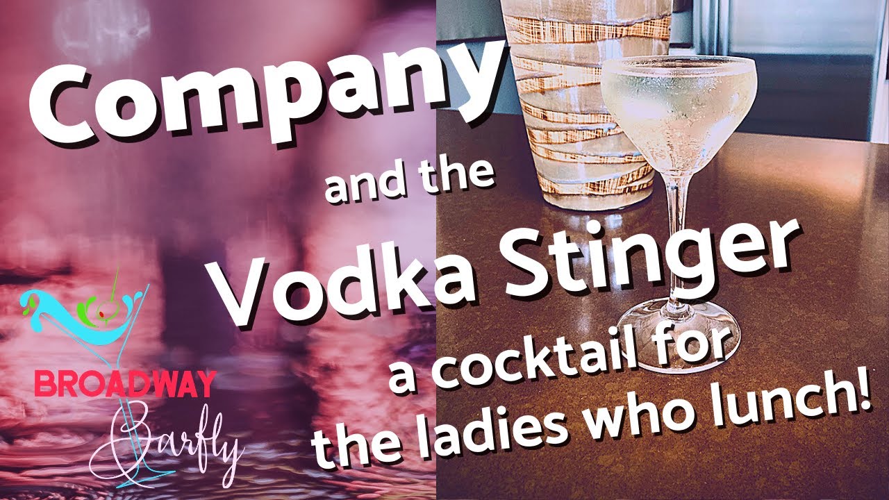 the Vodka Stinger 🍸 (and a chat about Stephen Sondheim's COMPANY!)