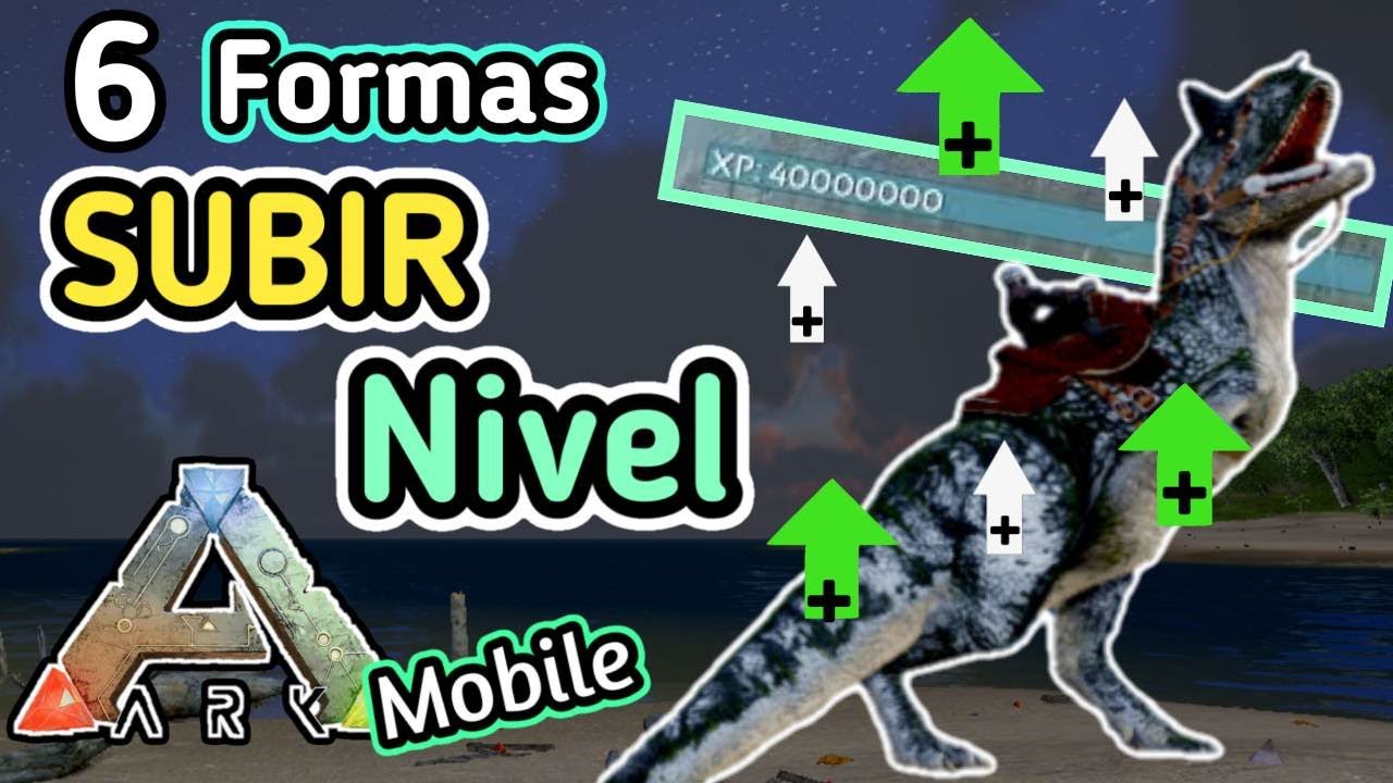 6 FORMAS para SUBIR DE NIVEL en ARK MOBILE! ⬆🦖🦕⬆ 😃😱