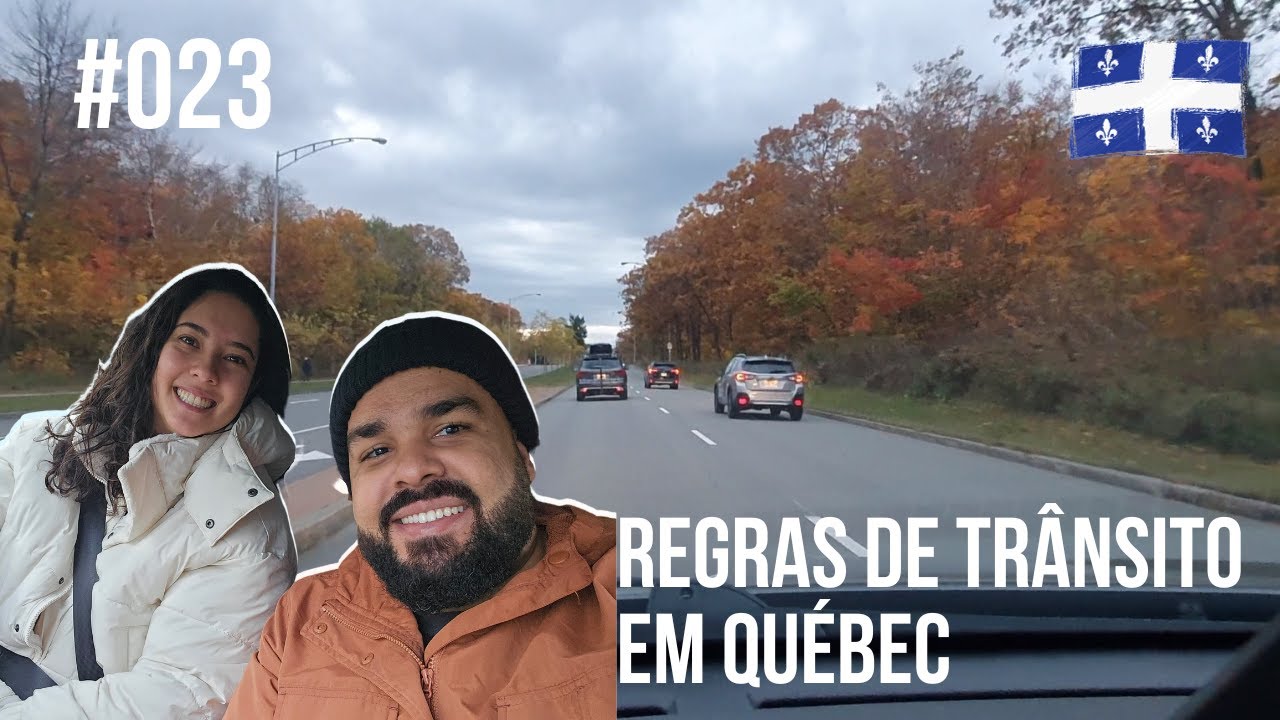 #023 - Regras de Trânsito | Dirigindo em Québec | Canadá