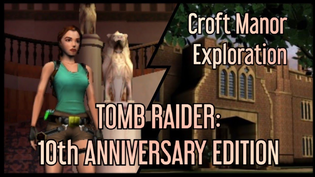 Croft Manor Exploration | Tomb Raider 10th Anniversary Edition