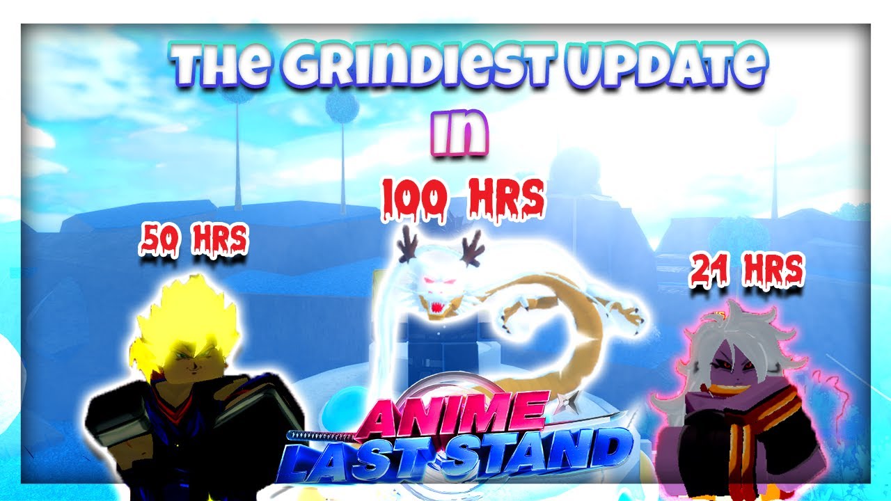 I Spent 100 Hrs Grinding The DBZ Update in Anime Last Stand...